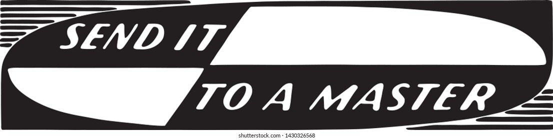 Send It To A Master - Retro Ad Art Banner