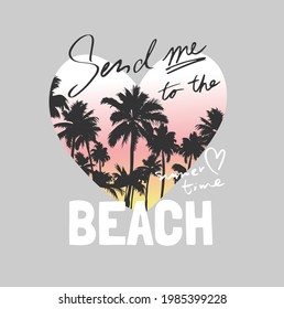 send me to the beach calligraphy slogan with palm trees in heart shape vector illustration