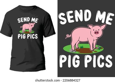 send me pig pigs t shirt design.