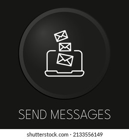  Send messages minimal vector line icon on 3D button isolated on black background. Premium Vector.

