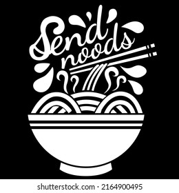 Send Noods illustration, Food Pun vector, Japan Ramen, Chinese Noodle, Funny Saying