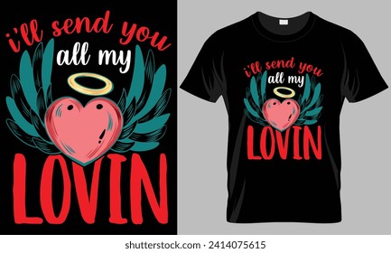 I'll send you all my lovin - Valentine's day typography T-shirt vector design. motivational and inscription quotes.
perfect for print item and bags, posters, cards. isolated on black background
