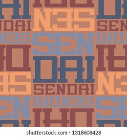 Sendai, japan seamless pattern, typographic city background, texture.