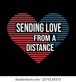 Sending Love From A Distance Valentine's T-shirt Design, vector illustration, graphic template, print on demand, textile, retro style, typography, vintage, eps 10, valentine day tee shirt