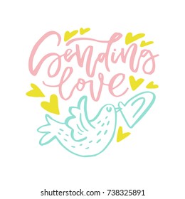 Sending love - dove with hand lettered quote. Romantic typography.