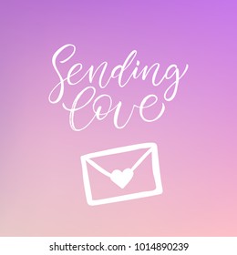Sending Love - modern brush calligraphy. Isolated on color background.