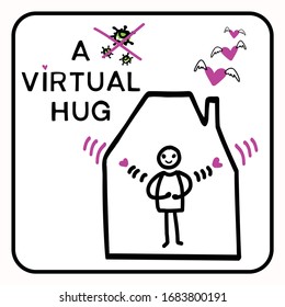 Sending virtual hug corona virus crisis  banner. Defeat covid 19 stay home infographic. Social media love heart banner. Viral pandemic support message. Outreach get through together concept sticker
