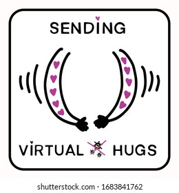 Sending virtual hug corona virus crisis  banner. Defeat covid 19 stay home infographic. Social media love heart hugging arms banner. Pandemic support message outreach get through together sticker