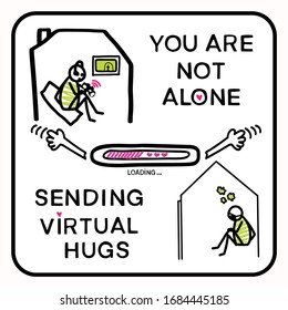 Sending virtual hug corona virus help banner. You are not alone covid 19 infographic. Social media send love heart kindness.  Viral pandemic support message. Outreach get through together sticker