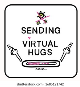 Sending virtual hug corona virus crisis  banner. Defeat covid 19 motivation infographic. Social media send love heart hugging arms banner. Pandemic support message outreach sticker. 