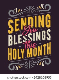 Sending you blessings this holy month. Ramadan typography tshirt design 