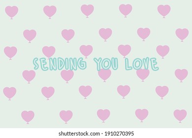 Sending you love.Cute message for Valentine's Day.Colorful vector pattern background design.