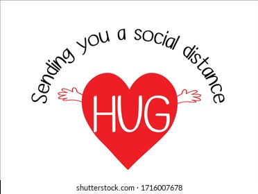 Sending You A Social Distance Hug Heart Positive Quotes Social Distancing  Heart Vector Hand Drawn Social Distance Card With Heart Route  Fashion Style Stationary,mug Social Media,banner,wallart