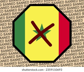 Senegal flag with banned sign, forbidden and warning idea, vector design, ban in Senegal, restriction or banned emblem, violation of freedom of expression and information