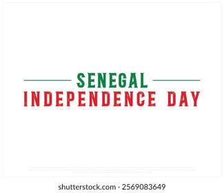 SENEGAL Independence Day vector design on a white background with flag colors, Typographic Design of SENEGAL Independence Day, Flag colors of SENEGAL, Vector design of Senegal national day 