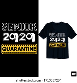 Senior 2020 Quarantine Graduation T-Shirt Design. Graduation T-Shirt Design. Graduation T-shirt design template Ready to print for man, women, and, children