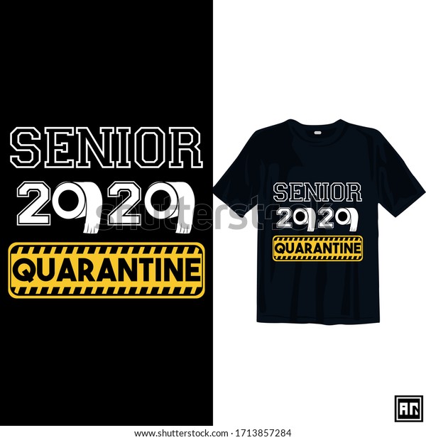 Senior 2020 Quarantine Graduation Tshirt Design Stock Vector Royalty Free 1713857284 2378