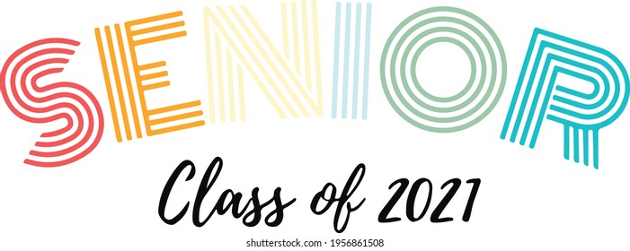 Senior 2021, Senior Class of 2021 for greeting, invitation card. Text for graduation design, congratulation event, T-shirt, party, high school or college graduate.