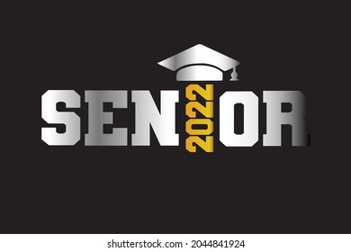 Senior 2022. Senior Class of 2022 for greeting, invitation card. Text for graduation design, congratulation event, T-shirt, party, high school or college graduate.