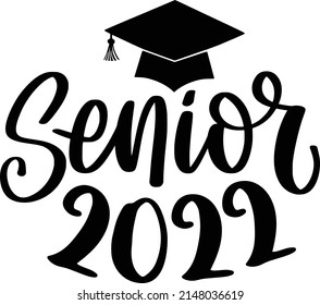 Senior 2022 Quotes. Graduations Lettering Quotes For Printable Poster, Tote Bag, Mugs, T-Shirt Design.
