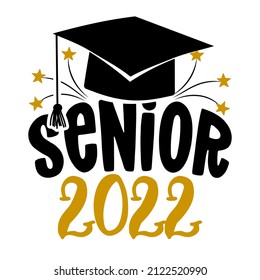 Senior 2022 - Typography. blck text isolated white background. Vector illustration of a graduating class of 2022. graphics elements for t-shirts, and the idea for the sign svg