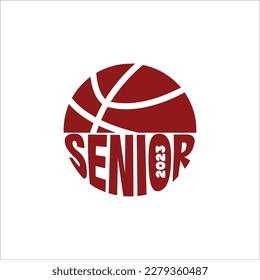 Senior 2023 Basketball, Graduation , Senior T-shirt Print, Funny Senior Class, Senior 2023 Shirt, , Files for Cricut
