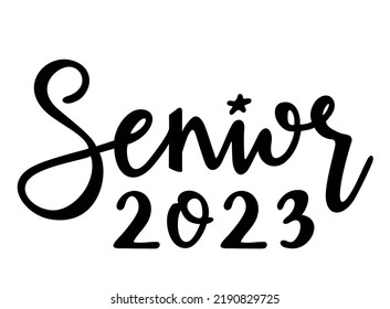 Senior 2023 calligraphy logo. Hand sketched lettering for greeting cards, invitations. Text for graduation design, congratulation event, T-shirt, party, high school or college graduate.