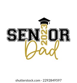 senior 2023 dad, t shirt design, t shirt
