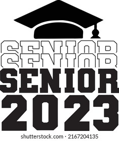 Senior 2023, Grad Senior Class of 2023 Text for graduation design for greeting, invitation card. congratulation event, T-shirt, party, high school or college graduate.