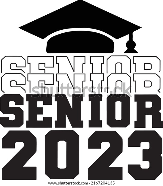 Senior 2023 Grad Senior Class 2023 Stock Vector Royalty Free 2167204135 Shutterstock 5131