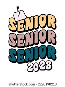 Senior 2023 Graduation quote retro groovy typography sublimation SVG on white background