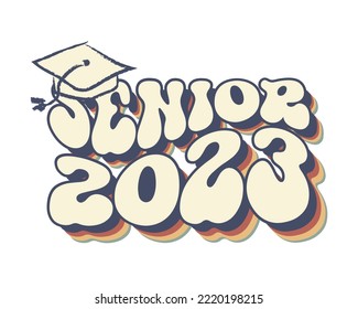 Senior 2023 Graduation quote retro vintage 70's typography sublimation SVG on white background
