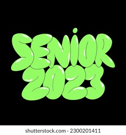 Senior 2023 handwritten graffiti text. Graduation lettering design. Vector typography card. Puffy letters quote.