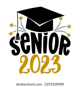 Senior 2023 - Typography. blck text isolated white background. Vector illustration of a graduating class of 2023. graphics elements for t-shirts, and the idea for the sign svg