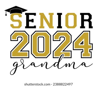 Senior 2024 Grandma T-shirt, Senior Class T-shirt, Graduate Shirt, Graduate Saying, High School Shirt, University T-shirt, Class of 2024, Last Day Of School, Cut File For Cricut And Silhouette