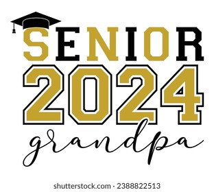 Senior 2024 Grandpa T-shirt, Senior Class T-shirt, Graduate Shirt, Graduate Saying, High School Shirt, University T-shirt, Class of 2024, Last Day Of School, Cut File For Cricut And Silhouette