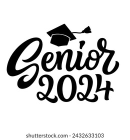 Senior 2024. Hand lettering text isolated on white background. Vector typography for posters, banners, greeting cards, graduation t shirts