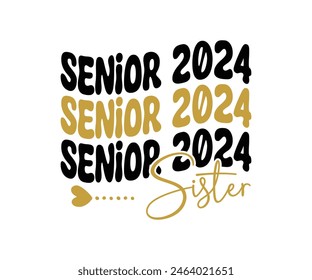 Senior 2024 T-shirt, Senior Class T-shirt, Graduate Shirt, Graduate Saying, High School Shirt, University T-shirt, Class of 2024, Last Day Of School, Cut File For Cricut And Silhouette