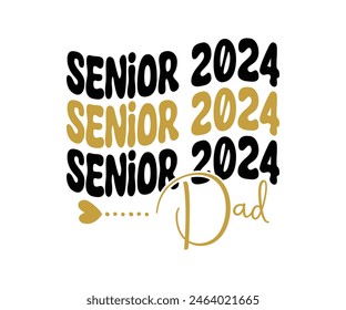 Senior 2024 T-shirt, Senior Class T-shirt, Graduate Shirt, Graduate Saying, High School Shirt, University T-shirt, Class of 2024, Last Day Of School, Cut File For Cricut And Silhouette