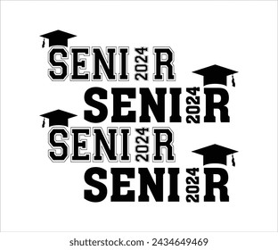 Senior 2024 T-shirt, Senior 2024 Svg,graduation Gifts, graduation T-shirt, Senior Year Party, Senior Vibes Svg,Graduation Cap, cut File For Cricut svg