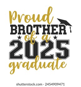 Senior 2025 Brother T-shirt, Senior Class T-shirt, Graduate Shirt, Graduate Saying, High School Shirt, University T-shirt, Class of 2024, Last Day Of School, Cut File For Cricut And Silhouette
