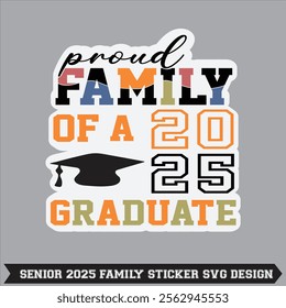 senior 2025 senior class of 2025 senior family proud 2025 graduate sticker t- thirt design