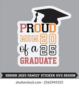 senior 2025 senior class of 2025 senior family proud 2025 graduate sticker t- thirt design