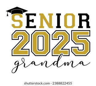 Senior 2025 Grandma T-shirt, Senior Class T-shirt, Graduate Shirt, Graduate Saying, High School Shirt, University T-shirt, Class of 2024, Last Day Of School, Cut File For Cricut And Silhouette