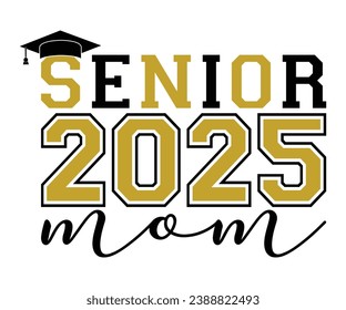 Camiseta De Mamá Senior 2025, Camiseta De Clase Superior, Camisa De Graduado, Diciembre De Graduado, Camisa De Secundaria, Camiseta Universitaria, Clase 2024, Último Día De La Escuela, Corte Archivo Para Cricut Y Silhouette