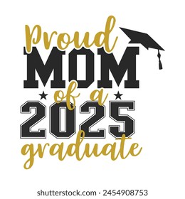 Senior 2025 Mom T-shirt, Senior Class T-shirt, Graduate Shirt, Graduate Saying, High School Shirt, University T-shirt, Class of 2024, Last Day Of School, Cut File For Cricut And Silhouette