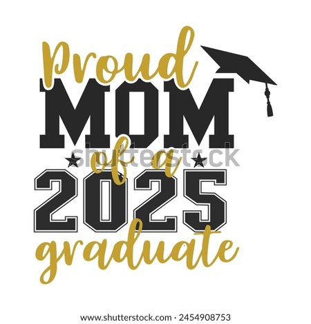 Senior 2025 Mom T-shirt, Senior Class T-shirt, Graduate Shirt, Graduate Saying, High School Shirt, University T-shirt, Class of 2024, Last Day Of School, Cut File For Cricut And Silhouette