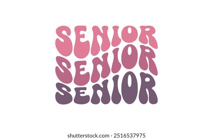 Senior 2025 text Graduation quote retro groovy typography sublimation on white background