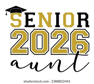 Senior 2026 Aunt T-shirt, Senior Class T-shirt, Graduate Shirt, Graduate Saying, High School Shirt, University T-shirt, Class of 2024, Last Day Of School, Cut File For Cricut And Silhouette