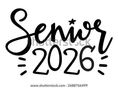 Senior 2026 calligraphy logo. Hand sketched lettering for greeting cards, invitations. Text for graduation design, congratulation event, T-shirt, party, high school or college graduate.